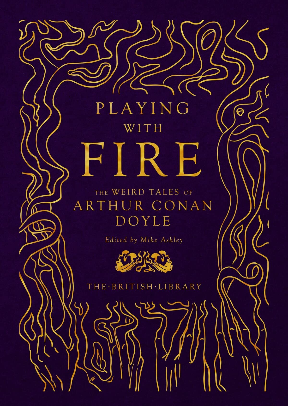 Playing with Fire: The Weird Tales of Arthur Conan Doyle (Hardback)