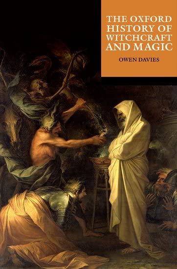 The Oxford History of Witchcraft & Magic