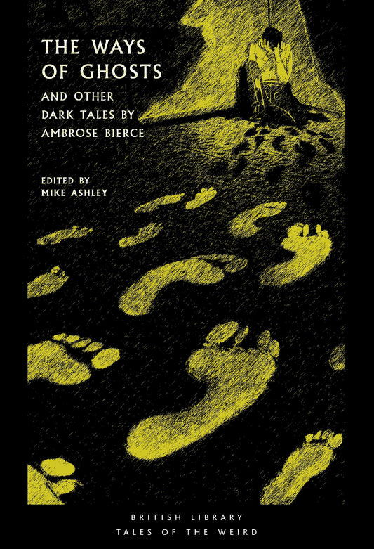 The Ways of Ghosts, and Other Dark Tales by Ambrose Bierce