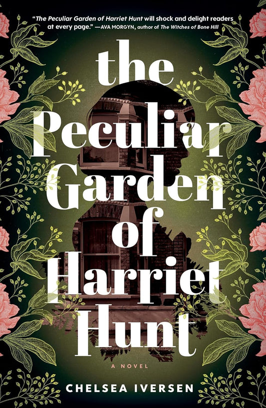 The Peculiar Garden of Harriet Hunt