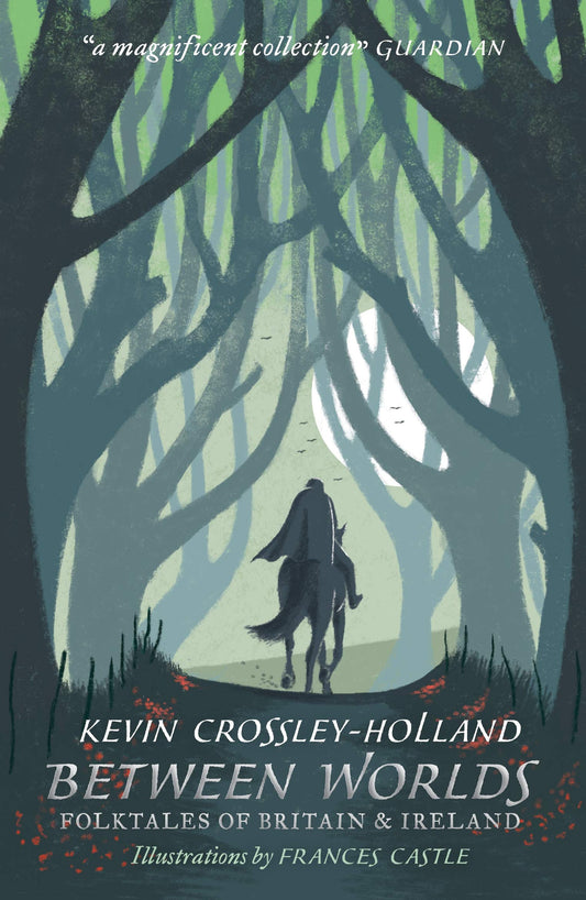 Between Worlds: Folktales of Britain and Ireland by Kevin Crossley-Holland (Paperback)