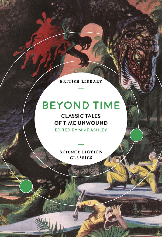 Beyond Time: Classic Tales of Time Unwound (British Library Science Fiction Classics, Paperback)