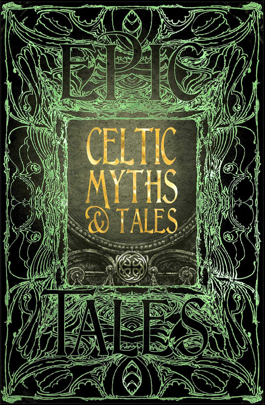 Celtic Myths & Tales (Gothic Fantasy Collection, Hardback)