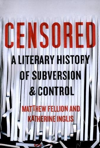 Censored: A Literary History of Subversion & Control (Hardback)