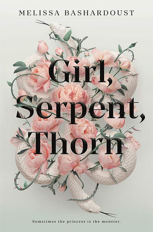 Girl, Serpent, Thorn by Melissa Bashardoust (Paperback)