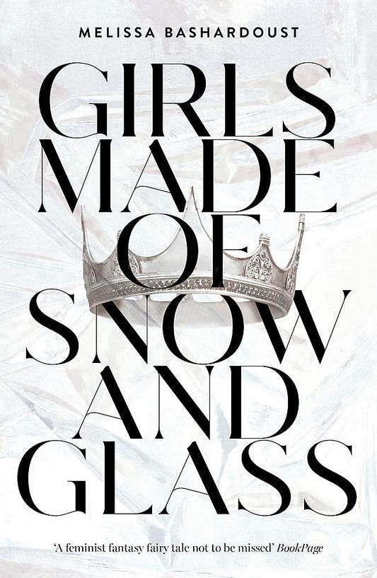 Girls Made of Snow and Glass by Melissa Bashardoust (Paperback)