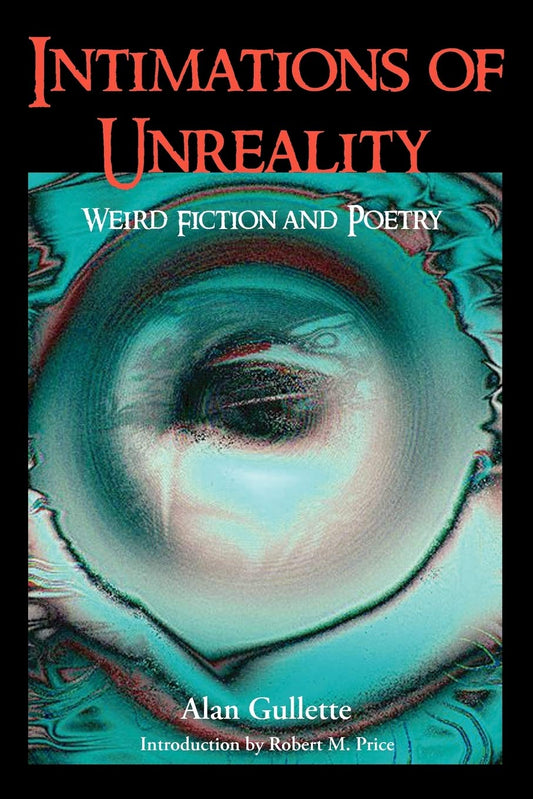 Intimations of Unreality: Weird Fiction and Poetry