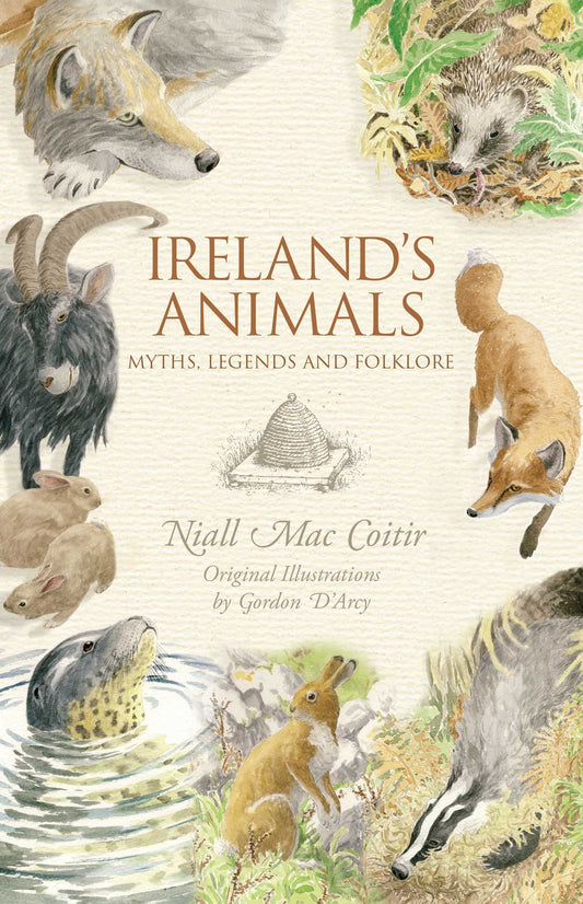 Ireland's Animals: Myths, Legends & Folklore by Niall Mac Coitir (Paperback)
