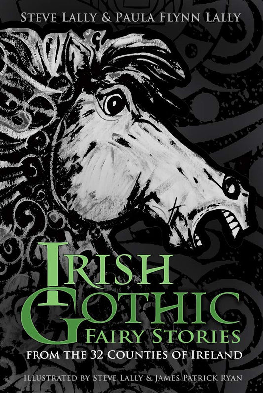 Irish Gothic Fairy Stories by Steve Lally & Paula Flynn Lally (Paperback)