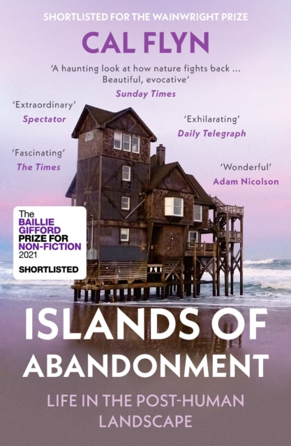 Islands of Abandonment: Life in the Post-Human Landscape by Cal Flyn (Paperback)