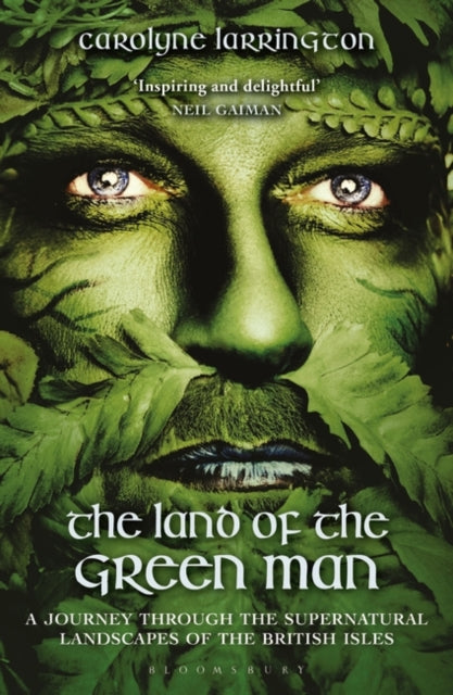 The Land of the Green Man: A Journey through the Supernatural Landscapes of the British Isles (Paperback)