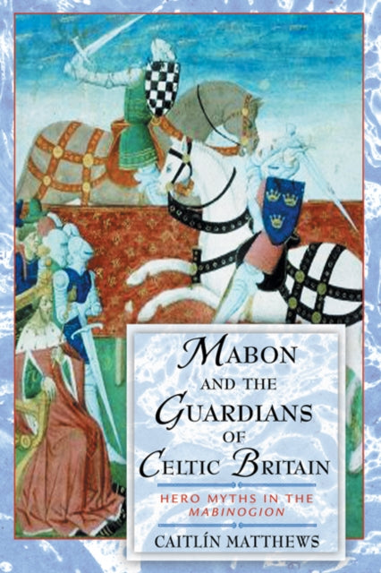 Mabon and the Guardians of Celtic Britain by Caitlin Matthews (Paperback, 2002)