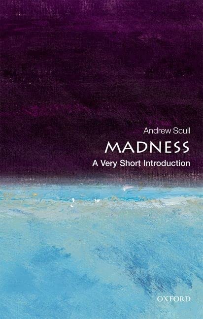 Madness: A Very Short Introduction by Andrew Scull (Paperback)