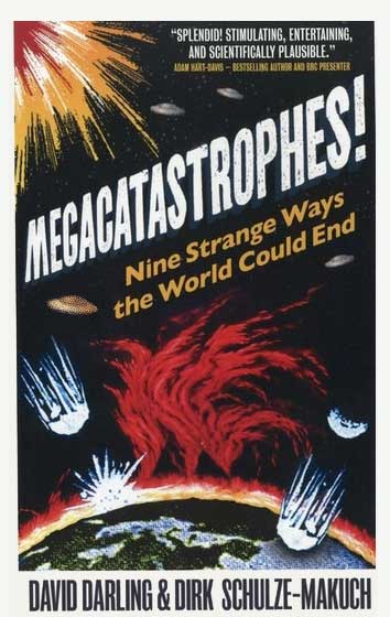 Megacatastophes! Nine Strange Ways the World Could End (Paperback)