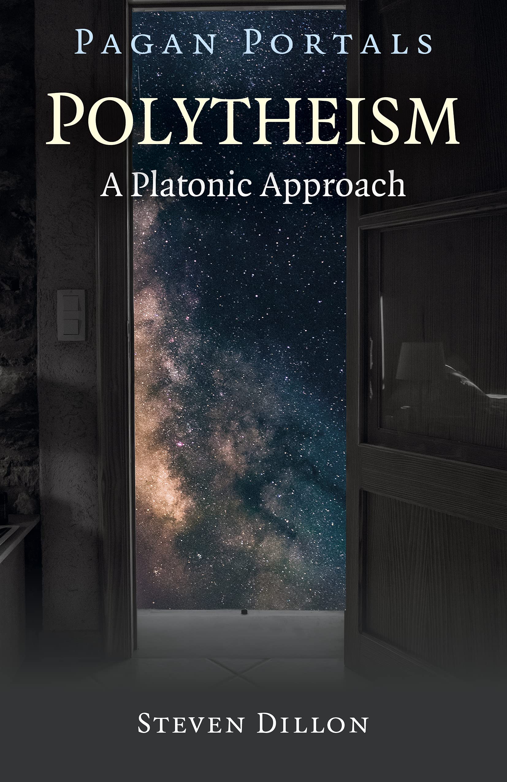 Pagan Portals - Polytheism: A Platonic Approach by Steven Dillon (Paperback)