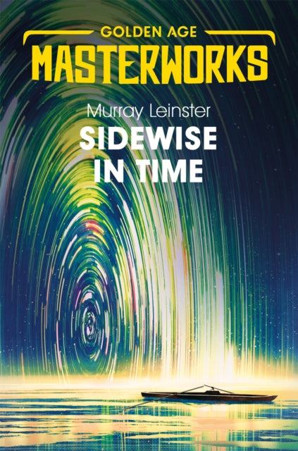 Sideways in Time by Murray Leinster (Golden Age Masterworks, Paperback, 2020)