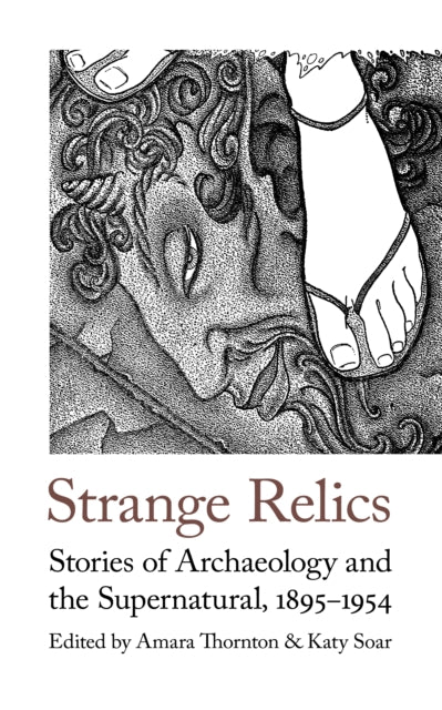 Strange Relics: Stories of Archaeology and the Supernatural, 1895-1954 (Paperback)