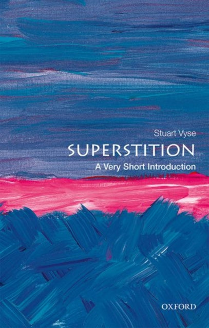 Superstition: A Very Short Introduction by Stuart Vyse (Paperback)