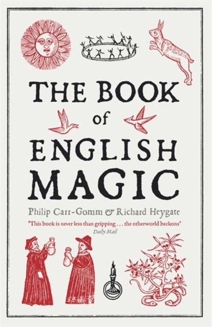 The Book of English Magic by Philip Carr-Gomm & Richard Heygate (Paperback)