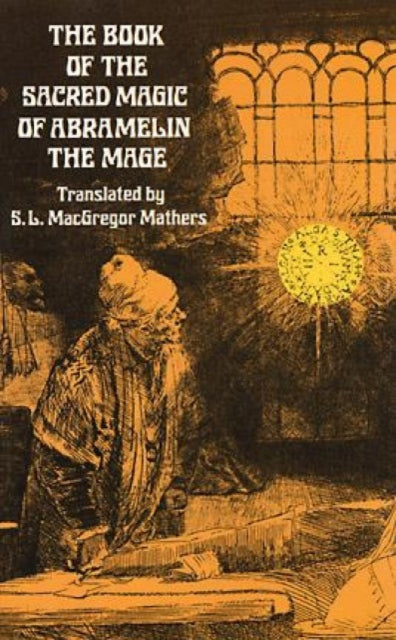 The Book of the Sacred Magic of Abramelin the Mage (Paperback)