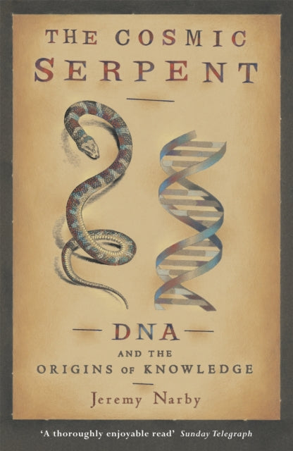 The Cosmic Serpent: DNA and the Origins of Knowledge by Jeremy Narby (1999, Paperback)