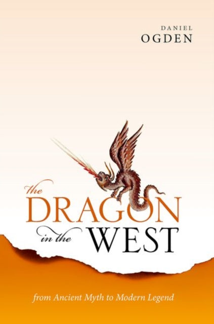 The Dragon in the West: From Ancient Myth to Modern Legend (Hardback)