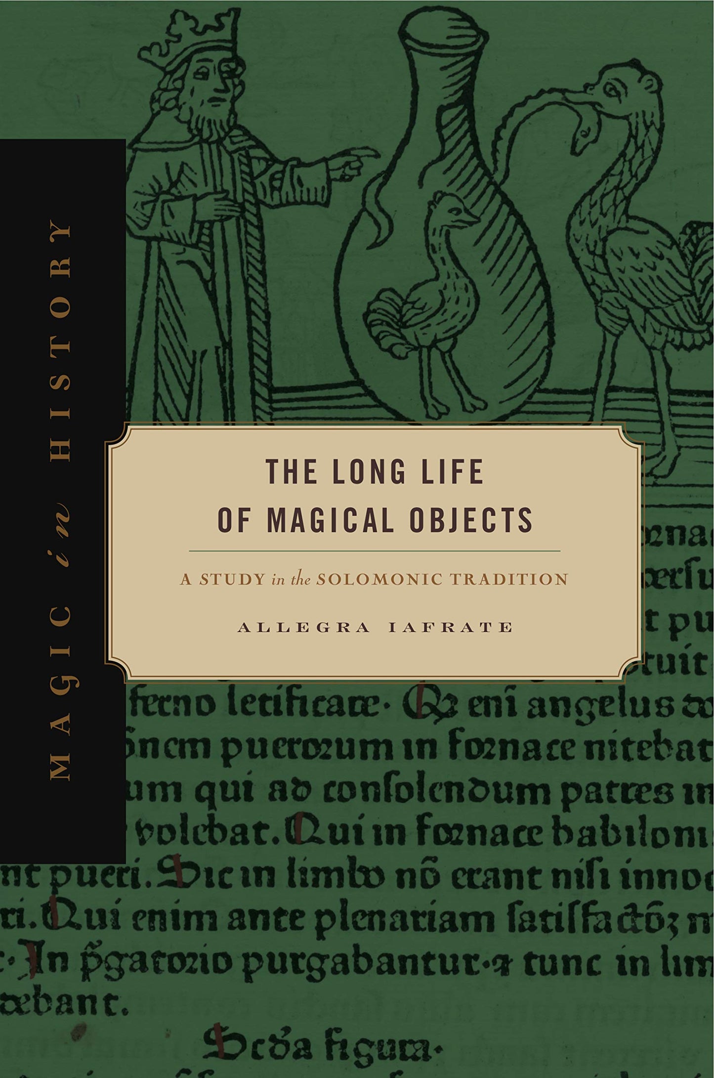 The Long Life of Magical Objects: A Study in the Solomonic Tradition by Alegra Iafrate (Paperback)