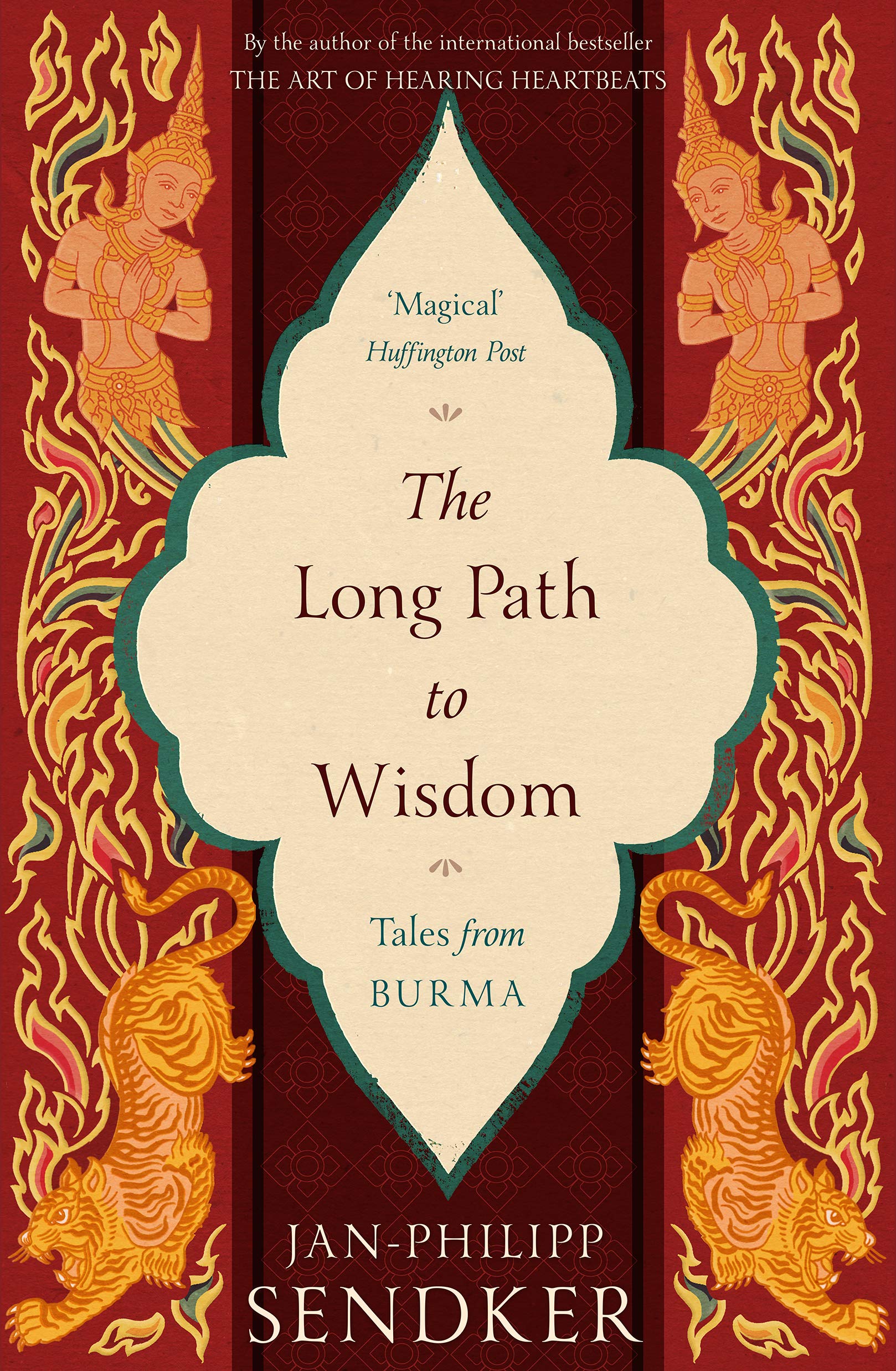 The Long Path to Wisdom: Tales from Burma by Jan-Philipp Sendker