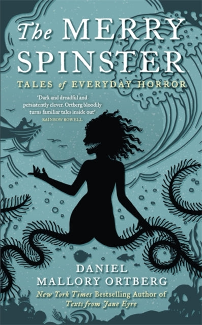 The Merry Spinster: Tales of Everyday Horror by Daniel Mallory Ortberg (Hardback)