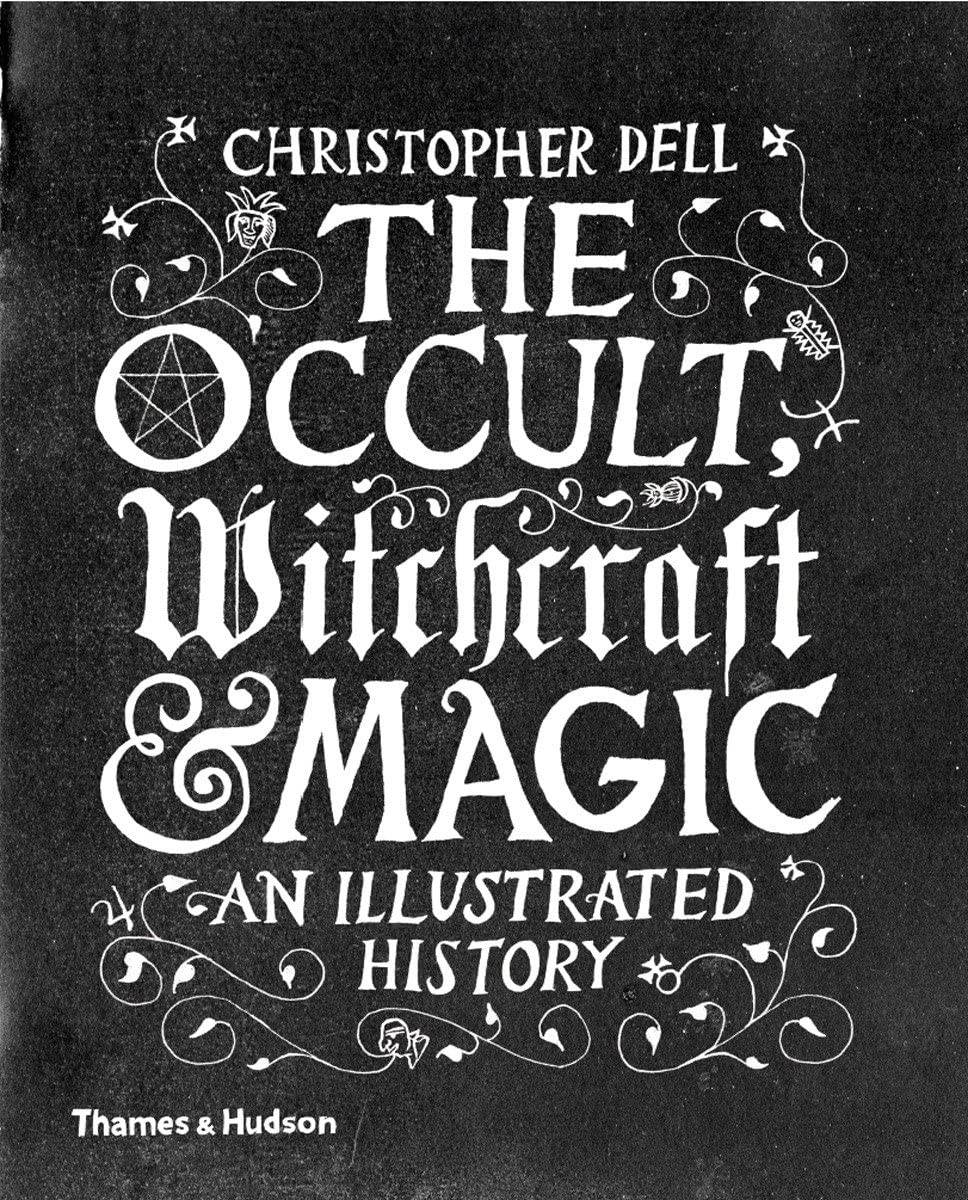 The Occult, Witchcraft & Magic: An Illustrated History (Hardback)