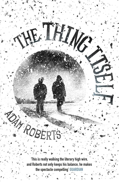 The Thing Itself by Adam Roberts (Paperback)