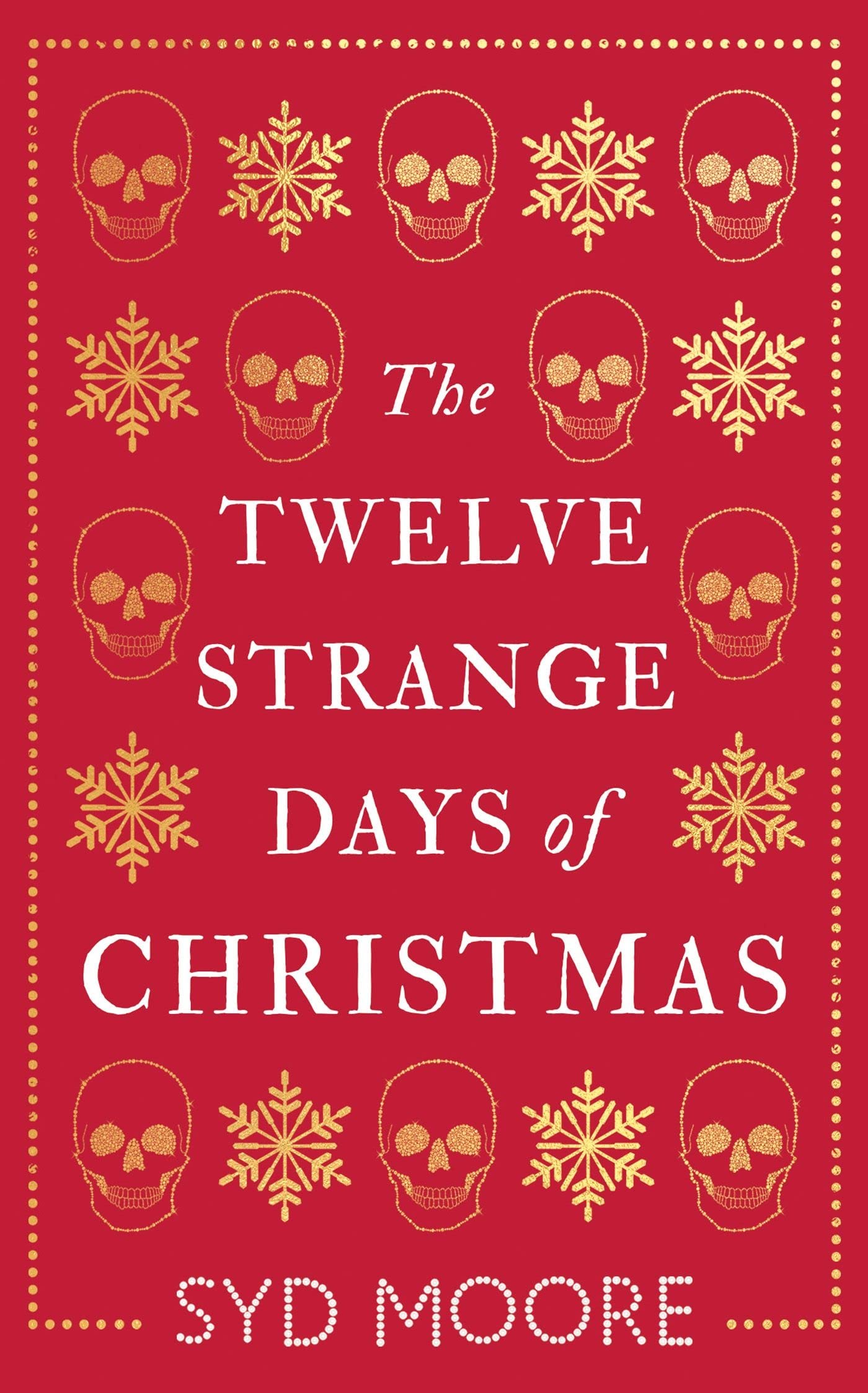 The Twelve Strange Days of Christmas by Syd Moore (Paperback)