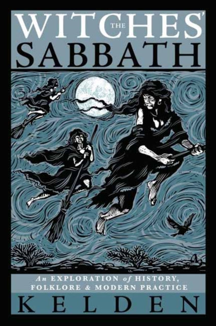 The Witches' Sabbath: An Exploration of History, Folklore & Modern Practice by Kelden (Paperback, 2022)