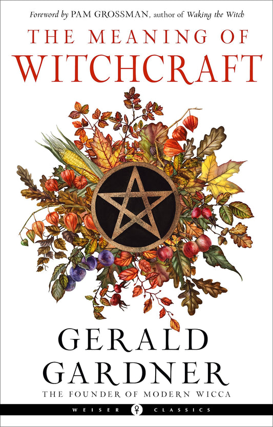 The Meaning of Witchcraft by Gerald Gardner (Paperback)