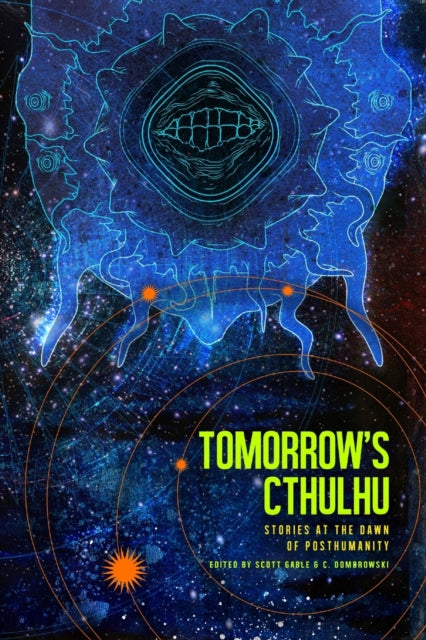 Tomorrow's Cthulhu: Stories at the Dawn of Posthumanity