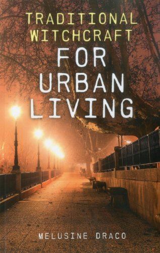 Traditional Witchcraft for Urban Living by Melusine Draco (Paperback)