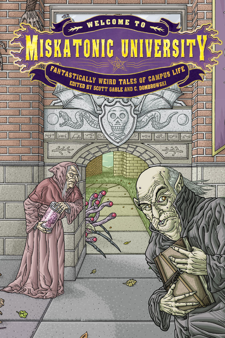 Welcome to Miskatonic University: Fantastically Weird Tales of Campus Life (Paperback, 2019)