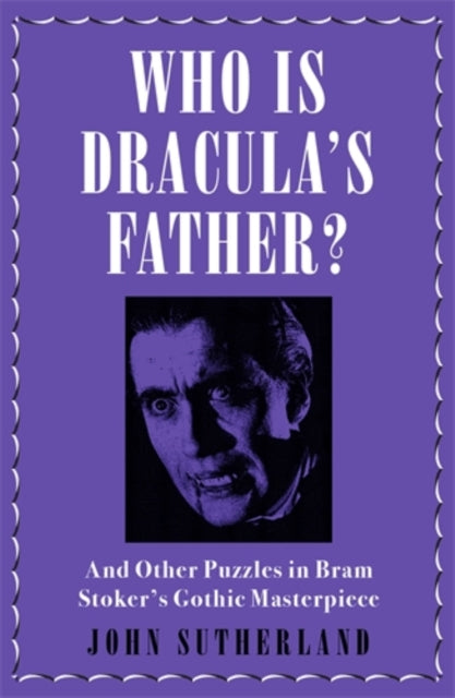 Who is Dracula's Father by John Sutherland (Paperback)