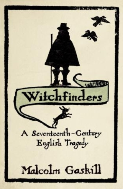 Witchfinders: A Seventeeth-Century English Tragedy by Malcolm Gaskill (Paperback, 2006)