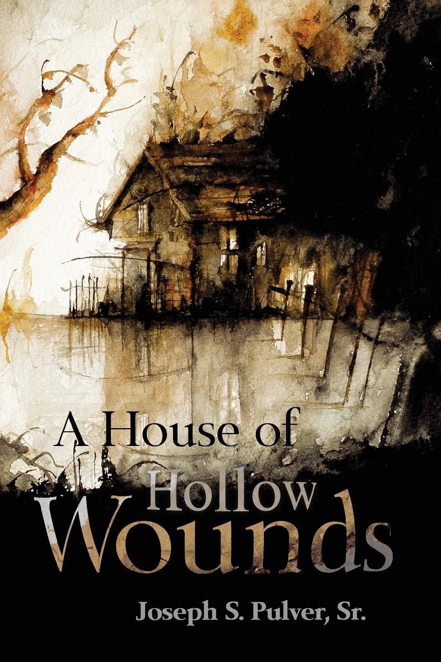 A House of Hollow Wounds by Joseph S. Pulver Sr. (Paperback)