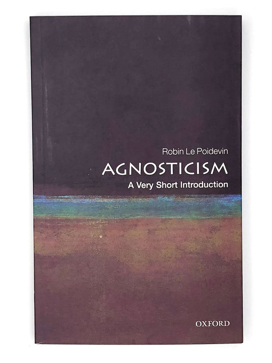 Agnosticism (Oxford University Press Very Short Introductions series, paperback)
