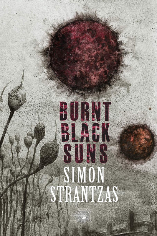 Burnt Black Suns by Simon Strantzas (Paperback)