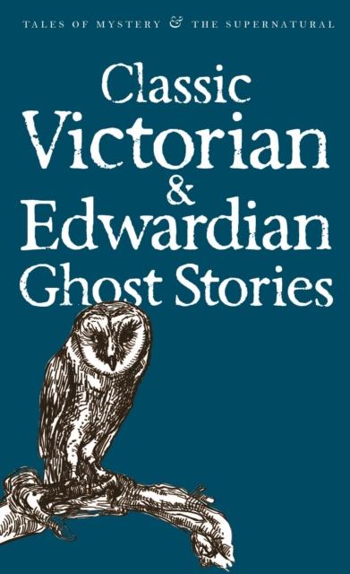Classic Victorian & Edwardian Ghost Stories (Tales of Mystery & the Supernatural series, Paperback)