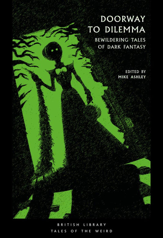 Doorway to Dilemma: Bewildering Tales of Dark Fantasy (British Library Tales of the Weird, Paperback)