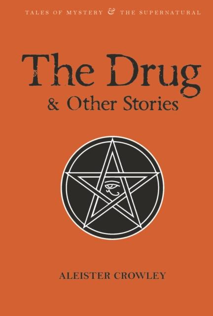 The Drug and Other Stories by Aleister Crowley (Tales of Mystery & the Supernatural series, Paperback)