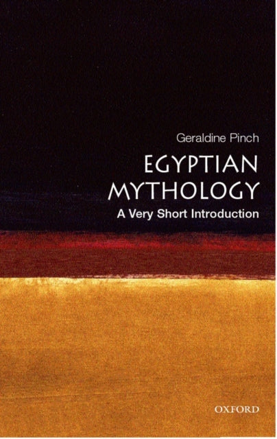 Egyptian Myth: A Very Short Introduction by Geraldine Pinch (Paperback)
