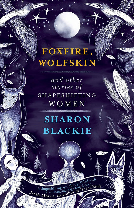 Foxfire, Wolfskin and Other Stories of Shapeshifting Women (Paperback)