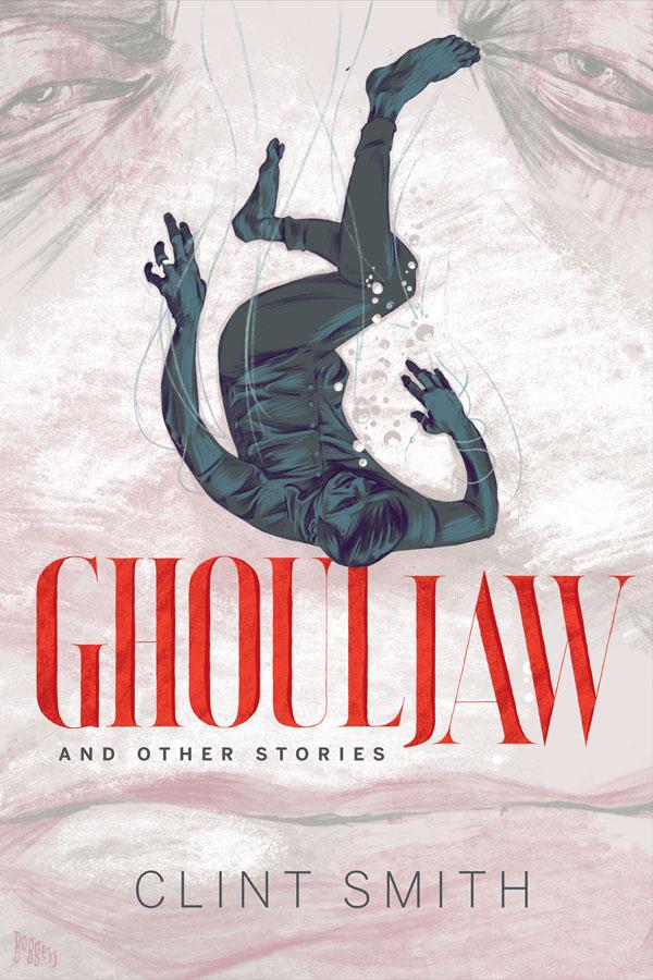 Ghouljaw and Other Stories by Clint Smith (Paperback)