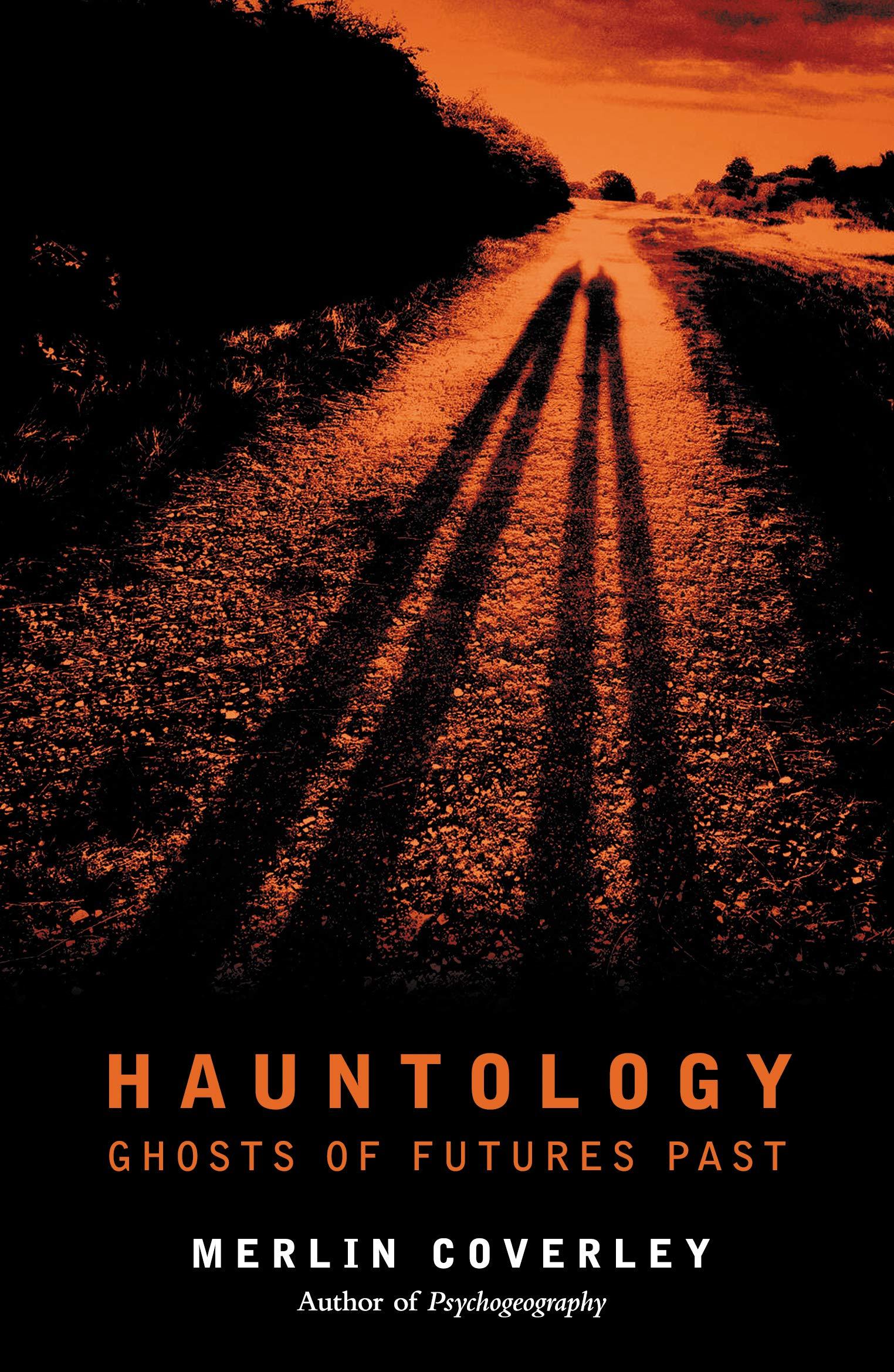 Hauntology: Ghosts of Futures Past by Merlin Coverley (Paperback)