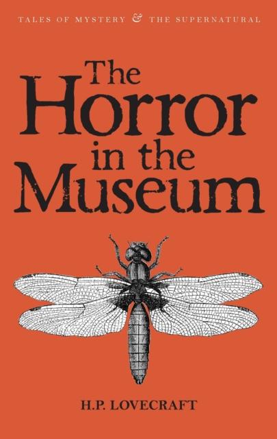The Horror in the Museum: The Collected Short Stories of H.P. Lovecraft, Volume 2 (Tales of Mystery & the Supernatural series, Paperback)